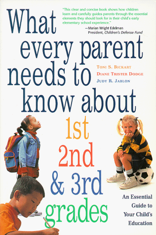 cover image What Every Parent Needs to Know about 1st, 2nd, and 3rd Grades: An Essential Guide to Your Child's Education