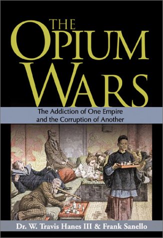 cover image THE OPIUM WARS: The Addiction of One Empire and the Corruption of Another