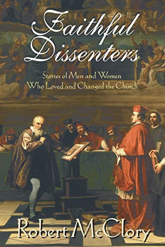 cover image Faithful Dissenters: Stories of Men and Women Who Loved and Changed the Church