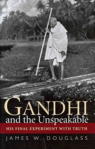 cover image Gandhi and the Unspeakable: His Final Experiment with Truth