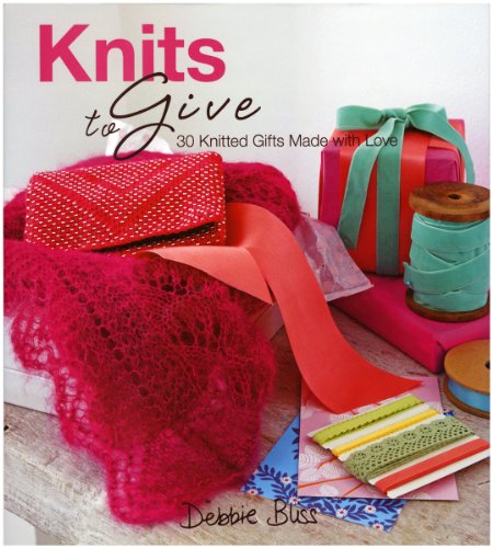 cover image Knits to Give: 30 Knitted Gifts Made with Love