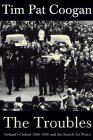 cover image The Troubles: Ireland's Ordeal, 1966-1995 and the Search for Peace