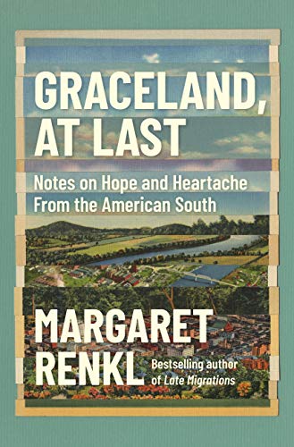 cover image Graceland, at Last: Notes on Hope and Heartache From the American South
