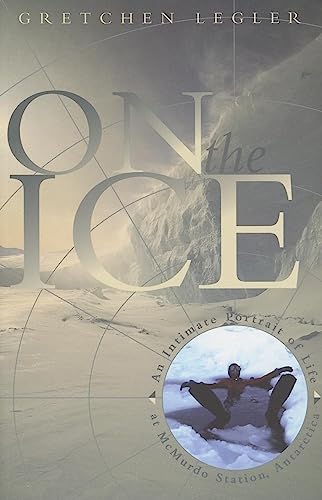 cover image On the Ice: An Intimate Portrait of Life at McMurdo Station, Antarctica
