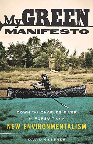 cover image My Green Manifesto: Down the Charles River in Pursuit of a New Environmentalism