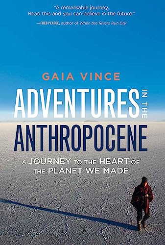 cover image Adventures in the Anthropocene: A Journey to the Heart of the Planet We Made