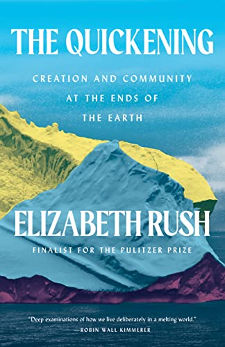 cover image The Quickening: Creation and Community at the Ends of the Earth