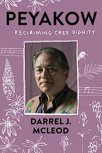 cover image Peyakow: Reclaiming Cree Dignity