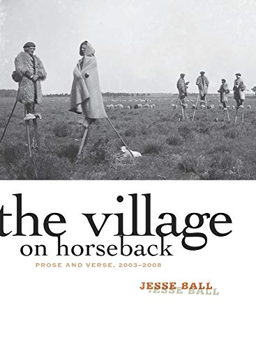 cover image The Village on Horseback: Prose and Verse 2003%E2%80%932008
