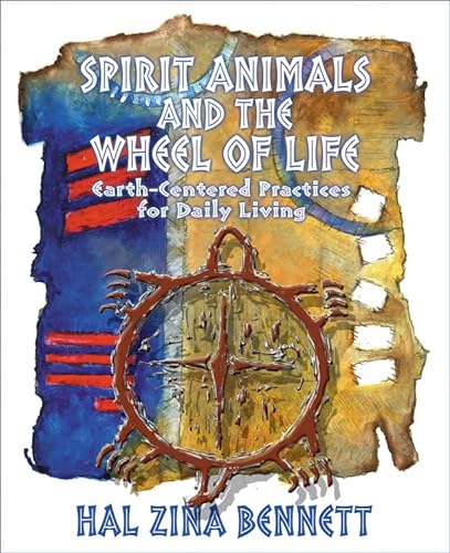 cover image Spirit Animals and the Wheel of Life: Earth-Centered Practices for Daily Living