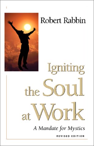 cover image IGNITING THE SOUL AT WORK: A Mandate for Mystics