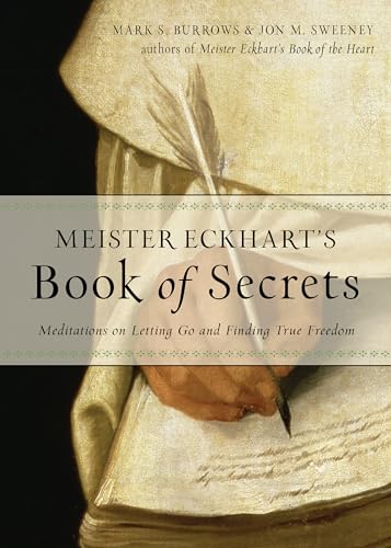 cover image Meister Eckhart’s Book of Secrets: Meditations on Letting Go and Finding True Freedom