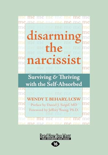 cover image Disarming the Narcissist: Surviving & Thriving with the Self-Absorbed