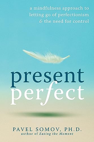cover image Present Perfect: A Mindfulness Approach to Letting Go of Perfectionism and the Need for Control