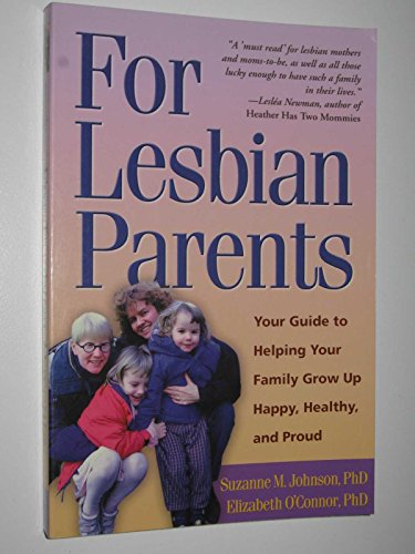 cover image For Lesbian Parents: Your Guide to Helping Your Family Grow Up Happy, Healthy, and Proud
