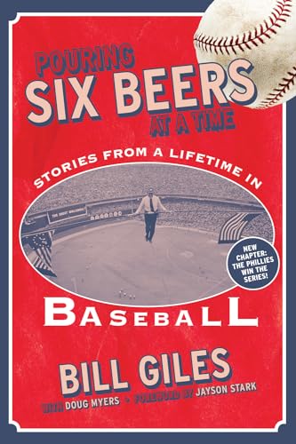 cover image Pouring Six Beers at a Time: And Other Stories from a Lifetime in Baseball
