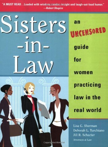 cover image Sisters-In-Law: An Uncensored Guide for Women Practicing Law in the Real World