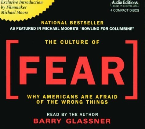 cover image CULTURE OF FEAR: Why Americans Are Afraid of the Wrong Things
