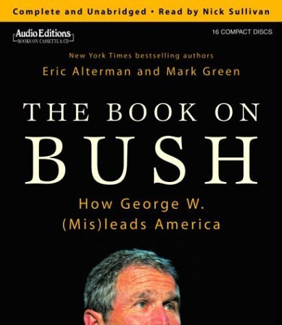 cover image The Book on Bush: How George W. (MIS)Leads America