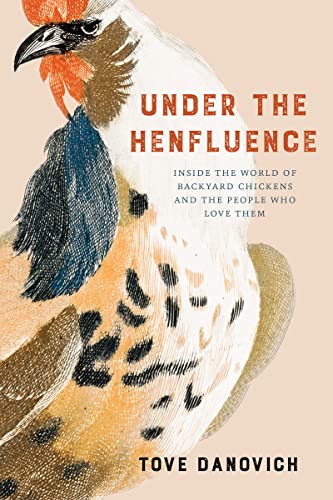 cover image Under the Henfluence: Inside the World of Backyard Chickens and the People Who Love Them