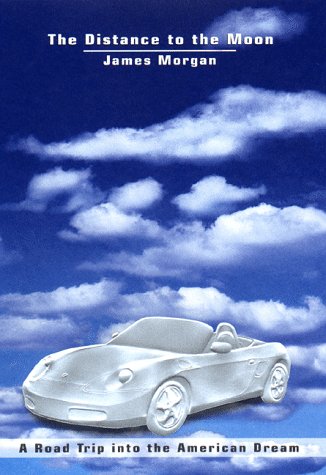 cover image The Distance to the Moon: A Road Trip Into the American Dream
