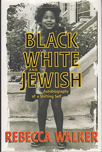 cover image Black, White, and Jewish: Autobiography of a Shifting Self