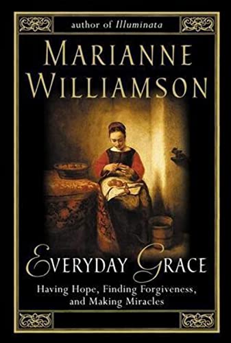 cover image EVERYDAY GRACE: Having Hope, Finding Forgiveness, and Making Miracles