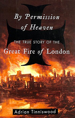 cover image BY PERMISSION OF HEAVEN: The True Story of the Great Fire of London