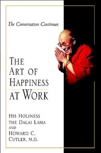 THE ART OF HAPPINESS AT WORK