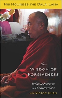 THE WISDOM OF FORGIVENESS: Intimate Conversations and Journeys