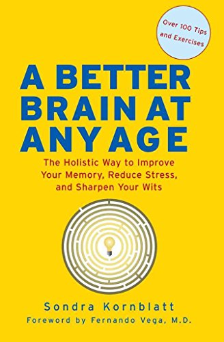 cover image A Better Brain at Any Age: The Holistic Way to Improve Your Memory, Reduce Stress, and Sharpen Your Wits