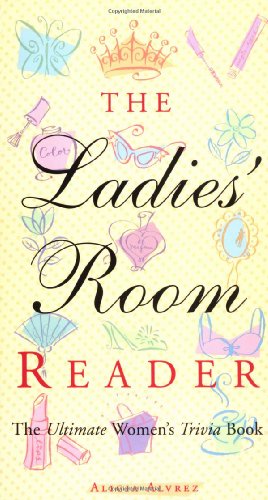 cover image The Ladies' Room Reader: The Ultimate Women's Trivia Book