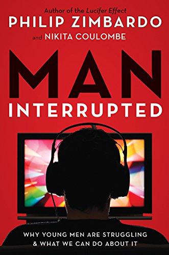 cover image Man, Interrupted: Why Young Men are Struggling and What We Can Do About It