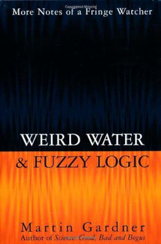 cover image Weird Water & Fuzzy Logic: More Notes of a Fringe Watcher