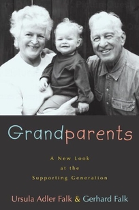 Grandparents: A New Look at the Supporting Generation