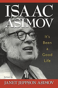 ISAAC ASIMOV: It's Been a Good Life
