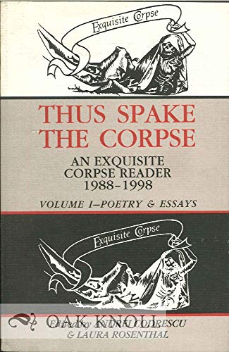 cover image Thus Spake the Corpse: An Exquisite Corpse Reader, 1988-1998: Volume One: Poetry & Essays