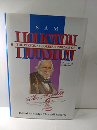 cover image The Personal Correspondence of Sam Houston. Volume I: 1839-1845
