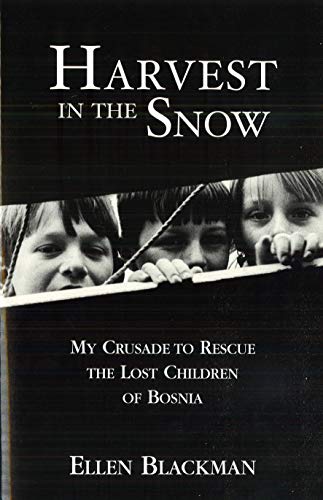 cover image Harvest in the Snow: My Crusade to Rescue the Lost Children of Bosnia