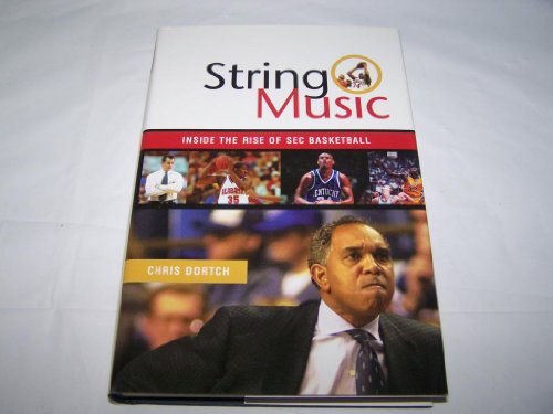 cover image STRING MUSIC: Inside the Rise of SEC Basketball