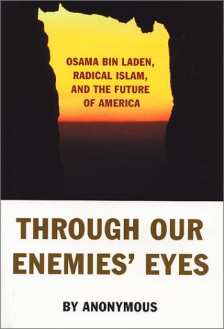 cover image THROUGH OUR ENEMIES' EYES: Osama bin Laden, Radical Islam, and the Future of America