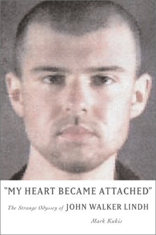 cover image My Heart Became Attached: The Strange Odyssey of John Walker Lindh