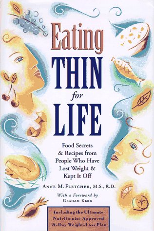 cover image Eating Thin for Life: Food Secrets & Recipes from People Who Have Lost Weight and Kept It Off