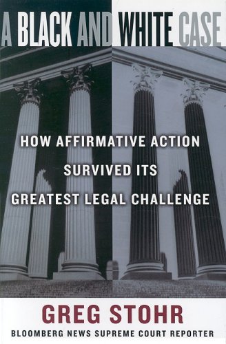 cover image A BLACK AND WHITE CASE: How Affirmative Action Survived Its Greatest Legal Challenge