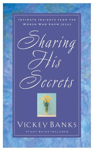cover image SHARING HIS SECRETS: Intimate Insights from the Women Who Knew Jesus