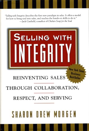 cover image Selling with Integrity: Reinventing Sales Through Collaboration, Respect, and Serving