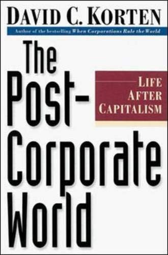 cover image The Post-Corporate World: Life After Capitalism