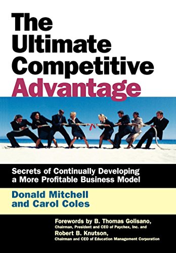 cover image Ultimate Competitive Advantage: Secrets of Continuosly Developing a More Profitable Business Model