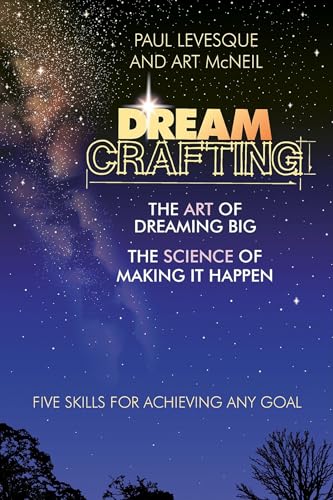 cover image Dreamcrafting: The Art of Dreaming Big, the Science of Making It Happen