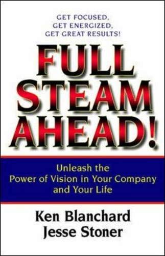 cover image FULL STEAM AHEAD! Unleash the Power of Vision in Your Company and Your Life